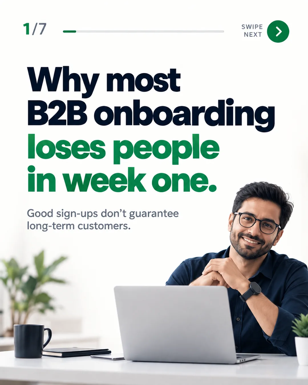 A LinkedIn carousel cover slide made with GrabPrompts, marked "1/7" with a swipe-next arrow, reading "Why most B2B onboarding loses people in week one."