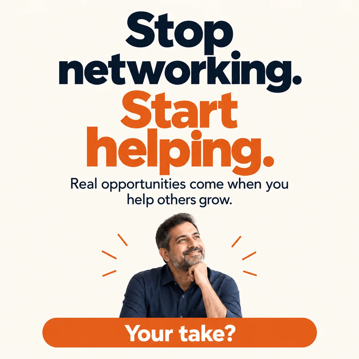 A LinkedIn post created with GrabPrompts reading "Stop networking. Start helping.", with a "Your take?" call to action.